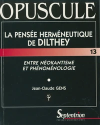 La pensée herméneutique de Dilthey.