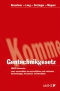Gentechnikgesetz (Österreichisches Recht) - Kurzkommentar.