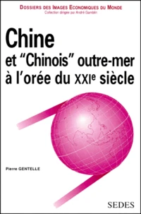 Chine et Chinois outre-mer à l'orée du XXIe siècle