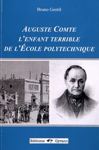 Auguste Comte, l'enfant terrible de l'Ecole polytechnique