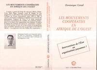 LES MOUVEMENTS COOPERATIFS EN AFRIQUE DE L'OUEST. Interventions de l'Etat ou organisations paysannes ?
