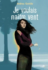 Je voulais naître vent