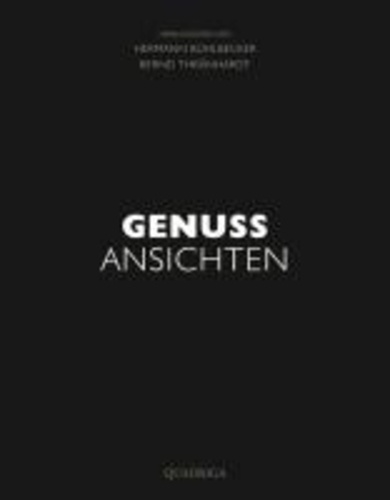 Genuss-Ansichten - Mit Fotografien von Oliver Rheindorf.