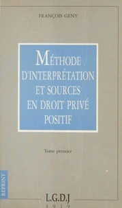 Méthode d'interprétation et sources en droit privé positif