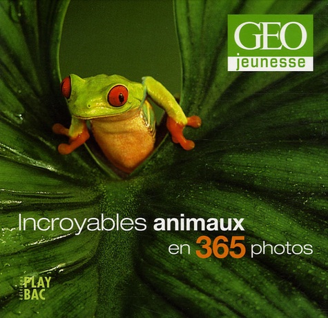  GEO - Incroyables animaux en 365 photos.