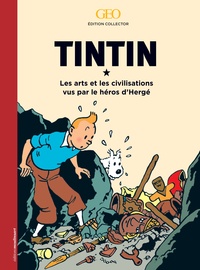  GEO - Tintin - Les arts et les civilisations vus par le héros d'Hergé.