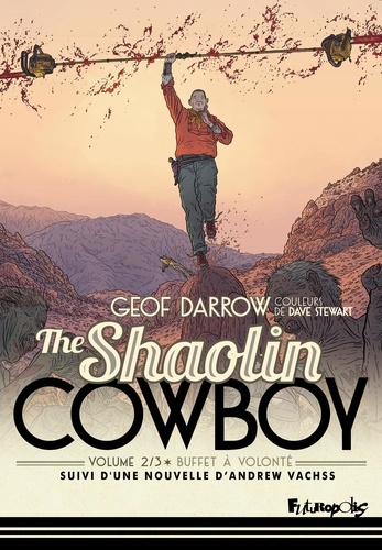 Shaolin Cowboy Tome 2 Buffet à volonté. Suivi de Le Chemin du non chemin