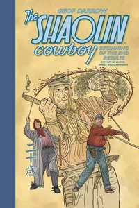The Shaolin Cowboy: Beginning of the End Results--21 Years of Blood, Sweat, and Chainsaws