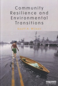 Geoff A Wilson - Community Resilience and Environmental Transitions.