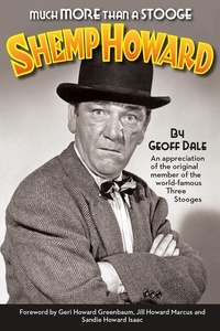  Geoff Dale - Much More Than A Stooge: Shemp Howard.