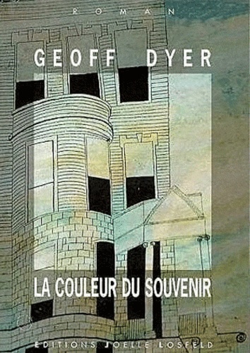 Geoff Dyer - La couleur du souvenir.