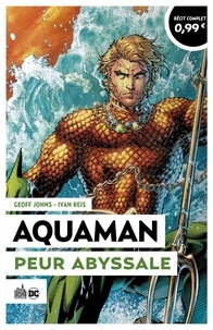 Geoff Johns et Ivan Reis - Aquaman - Peur abyssale.