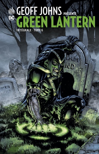 Geoff Johns présente Green Lantern Intégrale Tome 6