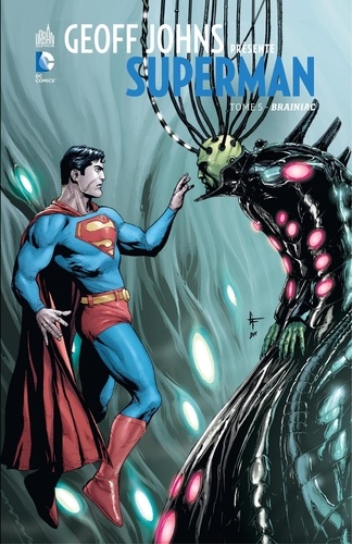 Geoff Johns présente Superman - Tome 5 - Brainiac