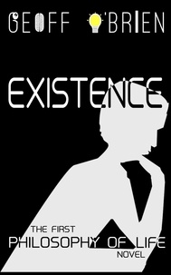  Geoff O'Brien - Existence - Philosophy of Life, #1.