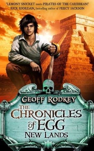 Geoff Rodkey - Chronicles of Egg: New Lands.