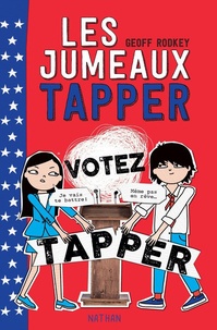 Geoff Rodkey - Les jumeaux Tapper Tome 3 : Votez Tapper.