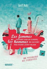 Les Femmes ne savent pas se garer, les Hommes ne savent pas faire leur valise