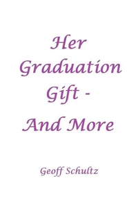 Her Graduation Gift - And More
