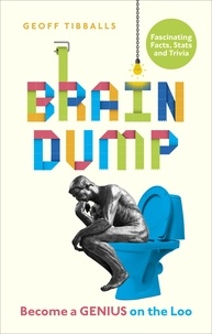 Geoff Tibballs - Brain Dump - Become a Genius on the Loo.