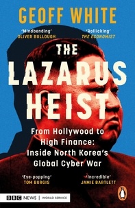 Geoff White - The Lazarus Heist - Based on the No 1 Hit podcast.