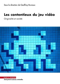 Geoffray Brunaux - Les contentieux du jeu vidéo - Originalité et variété.