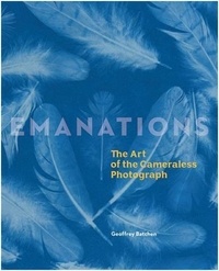 Geoffrey Batchen - Emanations : the art of the cameraless photograph.