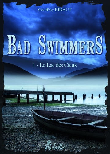 Bad Swimmers. 1 - Le lac des cieux