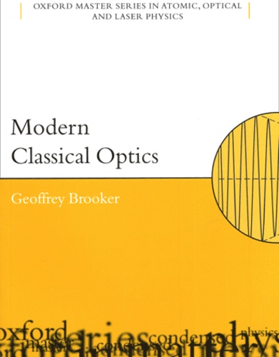 Geoffrey Brooker - Modern classical optics.