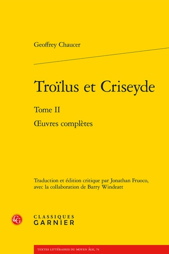 Oeuvres complètes. Tome 2, Troilus et Criseyde