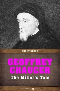 Geoffrey Chaucer - The Miller's Tale.