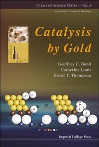 Geoffrey Colin Bond - Catalysis by Gold.