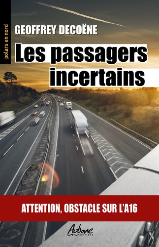 Geoffrey Decoene - Les passagers incertains.