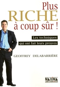 Geoffrey DELABARRIERE et Geoffroy Delabarriere - Plus riche à coup sûr !.