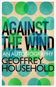 Geoffrey Household - Against the Wind.