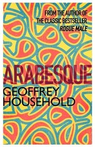 Geoffrey Household - Arabesque.