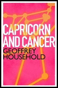 Geoffrey Household - Capricorn and Cancer.
