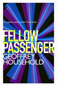 Geoffrey Household - Fellow Passenger.