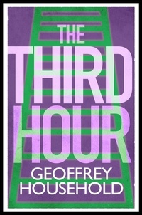 Geoffrey Household - The Third Hour.