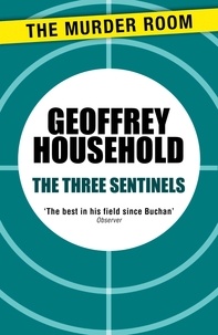 Geoffrey Household - The Three Sentinels.