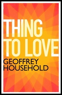 Geoffrey Household - Thing to Love.