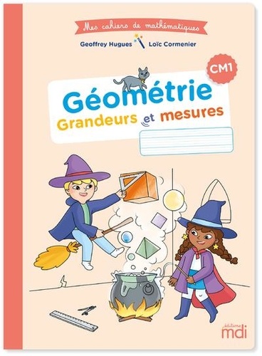 Geoffrey Hugues et Loïc Cormenier - Géométrie CM1 - Grandeurs et mesures.