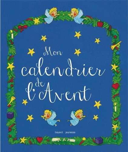 Geoffrey-Kamen Defebvre et Charlotte Roederer - Mon calendrier de l'Avent.