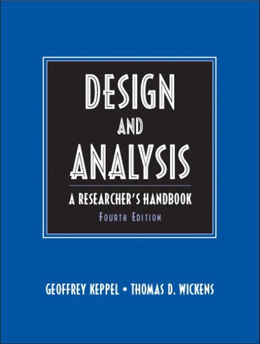 Geoffrey Keppel et Thomas D. Wickens - DESIGN AND ANALYSIS. - A RESEARCH'S HANDBOOK.