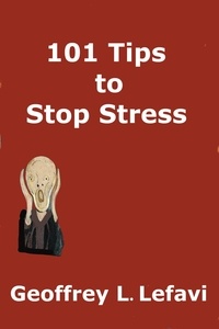  Geoffrey L. Lefavi - 101 Tips to Stop Stress.