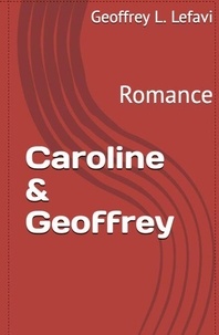 Téléchargez des livres sur iphone kindle Caroline & Geoffrey 9798230532743 par Geoffrey L. Lefavi