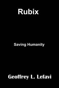  Geoffrey L. Lefavi - Rubix - Saving Humanity - Saving Humanity, #2.