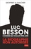 Luc Besson, l'homme qui voulait être aimé. La biographie non autorisée