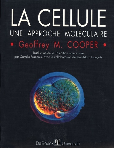 Geoffrey-M Cooper - La Cellule. Une Approche Moleculaire.
