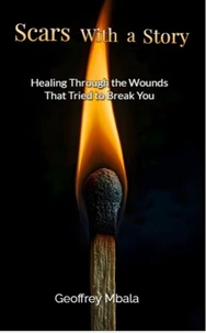 Scars With a Story-Healing Through The Wounds That Tried to Break You